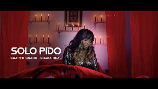 Cuarto Grado - Solo Pido ft Shaka - (Video Oficial)