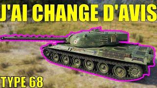 J'AI CHANGE D'AVIS !! Type 68 World Of Tanks