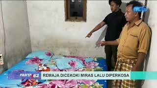 Remaja Korban Pemerkosaan Setelah Dicekoki Miras - FAKTA+62