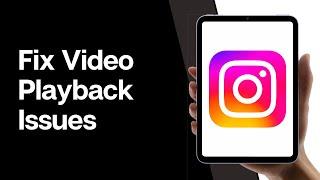 How to Fix Instagram Video Playback Issues | Instagram Videos Not Playing Properly (2024)