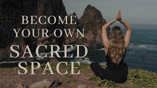 Become Your Own Sacred Space I Short Guided Meditation