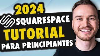 Tutorial de Squarespace 2024 (Guía Completa Para Principiantes) - Crear un sitio web profesional