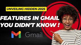  Unveiling Hidden Features in Gmail You Didn't Know About! 