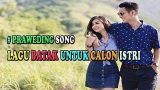 LAGU BATAK PALING ROMANTIS UNTUK CALON ISTRI ||  PRAWEDING SONG