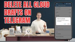 How to Delete All Cloud Drafts on Telegram - Step-by-Step Guide [2025]