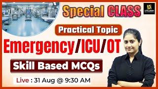 Emergency/ICU/OT | Skill Based MCQs Special Class | Practical Topic (Emergency/ICU/OT) | Kamla Ma'am