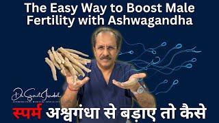 The Easy Way to Boost Male Fertility with Ashwagandha