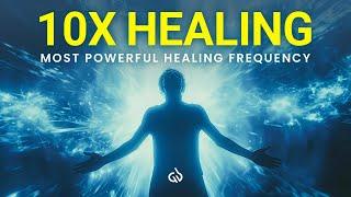 10x Healing Binaural Beats: The Most Powerful Healing Frequencies