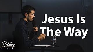 Jesus Is: The Way // Vadim Yevchenko - Bethany Youth