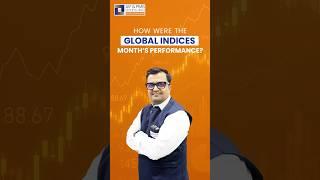 How Were the Global Indices' Month’s Performance?