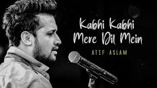 Kabhi Kabhi Mere Dil Mein | Atif Aslam | Cover Song