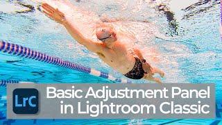 How to use the Basic Adjustment Panel in Lightroom Classic| PPT LrC