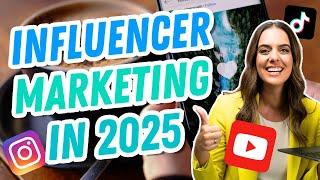Influencer Marketing in 2025: What Creators & Brands Need to Know