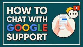 The surprisingly easy way to chat with Google support