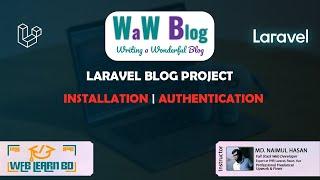 Laravel Project Bangla Tutorial | WaW Blog | Part 1: Installation & Authentication | Web Learn BD