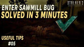 Sawmill bug stalker2 not working - Solved  Useful tips #05  S.T.A.L.K.E.R. 2: Heart of Chornobyl