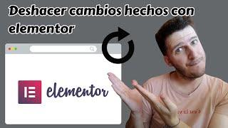 Cómo deshacer cambios realizados en Elementor