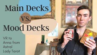 Main Decks Vs. Mood Decks: VR to Astral Lady Tarot