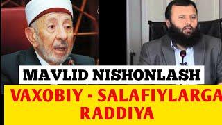 MAVLID NISHONLASH / VAXOBIY SALAFIYLARGA RADDIYA