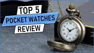 TOP 5 BEST POCKET WATCHES FOR 2023