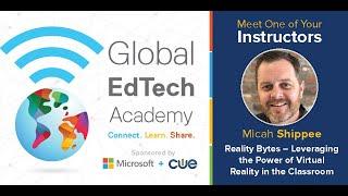 Reality Bytes – Leveraging the Power of Virtual Reality in the Classroom with Micah Shippee