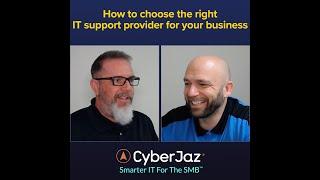 How to choose the right IT support provider for your business  | CyberJaz