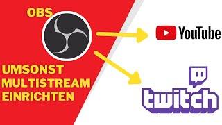 Gleichzeitig auf Twitch und Youtube mit OBS streamen - Guide für Multistreaming / Restream