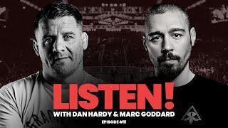 LISTEN! With Dan Hardy & Marc Goddard | Episode #11