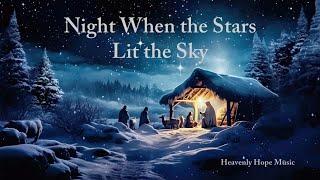 Night When the Stars Lit the Sky | Christmas 2023