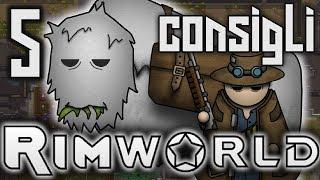 5 Consigli Per Giocare Al Meglio Su Rimworld