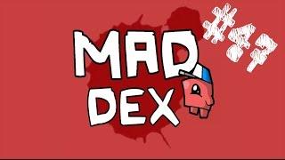 MAD DEX level 47 - [NEW LEVEL]