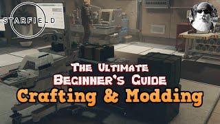 The Ultimate Beginner's Guide to Starfield - Crafting & Modding for New Players