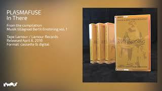 AMBIENT - Plasmafuse – In There [Lamour Records]
