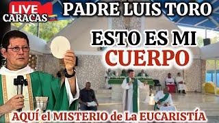 ALERTA¿Que SIGNIFICA comer INDIGNAMENTE el CUERPO de CRISTO??Padre Luis Toro EN VIVO 