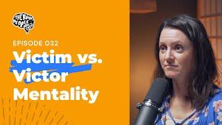 The Brain People Podcast: 032 | Victim vs. Victor Mentality