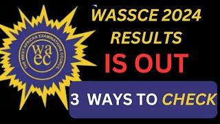 WAEC Results 2024 Is Out | 3 Ways to Check your WAEC Results | WAEC Verification Pin