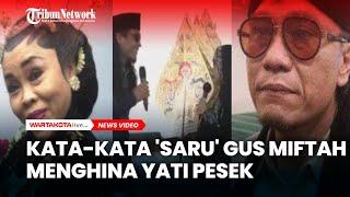 Kata-kata 'Saru' Gus Miftah di Video Lama Viral, Respon Yati Pesek Disorot, Terdiam dan Kecewa