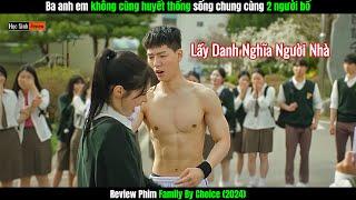 Review Phim: Full 1-8 Family By Choice l Ba anh em không cùng huyết thống l Review Phim Hàn