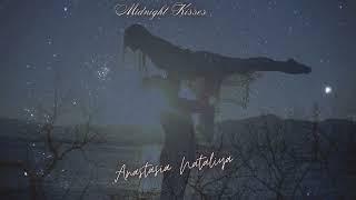 Midnight Kisses - Official Music Video | Anastasia Nataliya