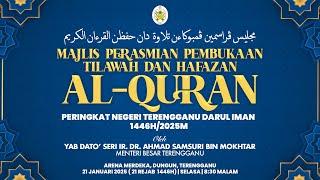 MAJLIS PERASMIAN PEMBUKAAN TILAWAH DAN HAFAZAN AL-QURAN PERINGKAT NEGERI TERENGGANU DARUL IMAN