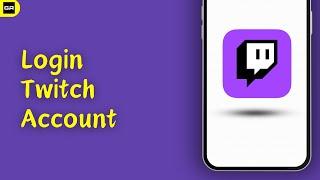 How to Login Twitch Account | Sign-In Twitch Account (2024)