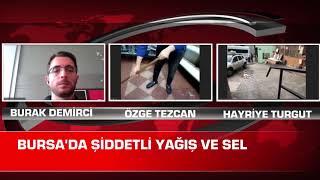 Bursa'da şiddetli yağış ve sel! enBursa.com muhabirleri canlı yayında anlattı