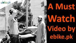 A Must Watch Video by ebike.pk