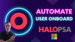 Automate User Onboarding with HaloPSA and Microsoft 365 | Full Tutorial