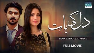 Dil Ki Baat | Full Movie | Sidra Batool And Ali Abbas | Super Hit Drama