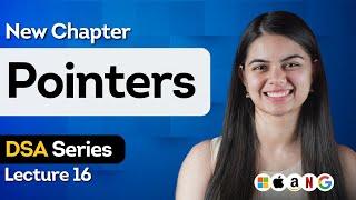 Pointers in C++ | In Detail | DSA Series by Shradha Ma'am