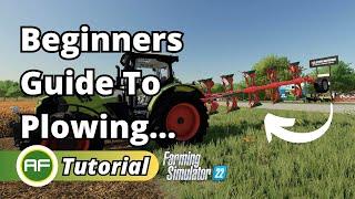 Beginners Guide To Plowing - Farming Simulator 22