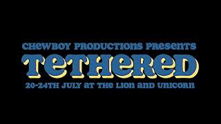 Tethered Trailer | Lion and Unicorn Theatre | 20th - 24th July 2021
