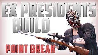 Ex-Presidents Build - Payday 2 (Ex-Presidents Perk Deck | Point Break DLC)