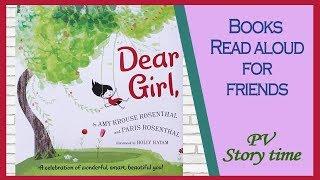 DEAR GIRL by Amy Krouse Rosenthal and Paris Rosenthal - Children's Books Read Aloud